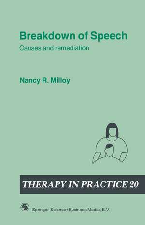 Breakdown of Speech: Causes and remediation de Nancy R. Milloy