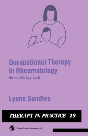 Occupational Therapy in Rheumatology: An holistic approach de Lynne Sandles