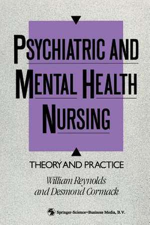 Psychiatric and Mental Health Nursing: Theory and practice de Desmond Cormack