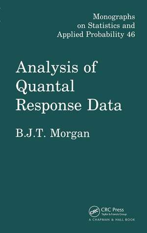 Analysis of Quantal Response Data de Byron J.T. Morgan