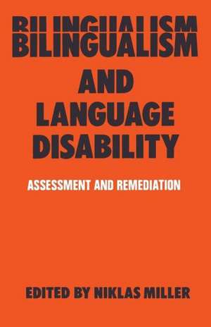 Bilingualism and Language Disability: Assessment & Remediation de Niklas Miller