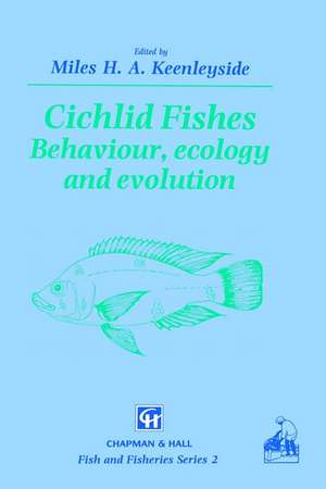 Cichlid Fishes: Behaviour, ecology and evolution de M.H. Keenleyside