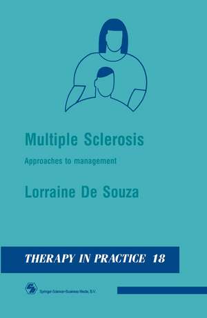 Multiple Sclerosis: Approaches to Management de Lorraine De Souza