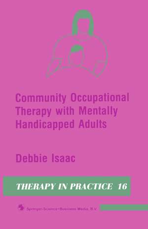 Community Occupational Therapy with Mentally Handicapped Adults de Debbie Isaac