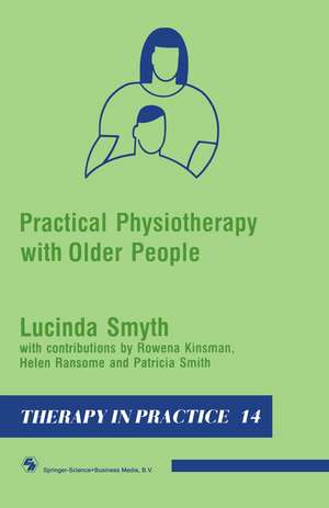 Practical Physiotherapy with Older People de Lucinda Smyth