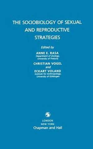 Sociobiology of Sexual and Reproductive Strategies de A.E. Rasa