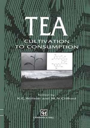 Tea: Cultivation to consumption de K. C. Willson