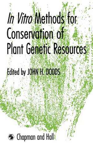 In Vitro Methods for Conservation of Plant Genetic Resources de J.H. Dodds