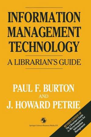 Information Management Technology: A librarian’s guide de Paul F. Burton