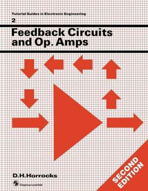 Feedback Circuits and Op. Amps de D. H. Horrocks