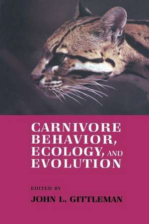 Carnivore Behavior, Ecology, and Evolution de John L. Gittleman