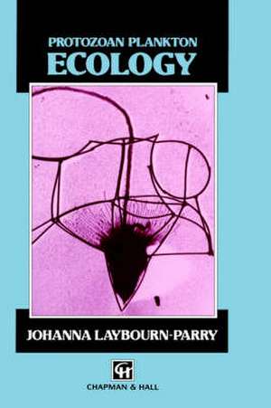 Protozoan Plankton Ecology de J.A. Laybourn-Parry