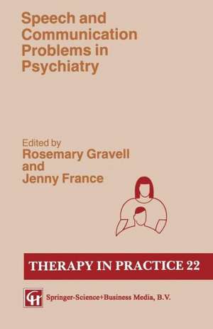 Speech and Communication Problems in Psychiatry de Rosemary Gravell