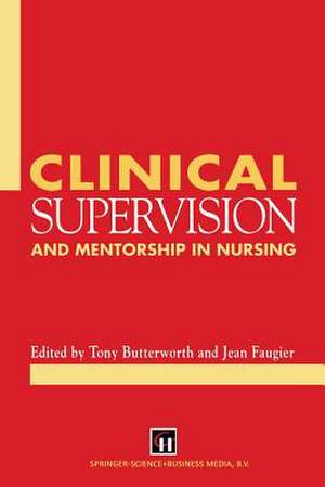 Clinical Supervision and Mentorship in Nursing de Tony Butterworth