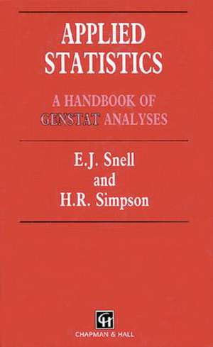 Applied Statistics: Handbook of GENSTAT Analysis de E. J. Snell