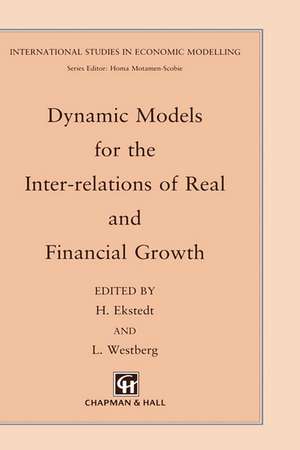 Dynamic Models for the Inter-relations of Real and Financial Growth de H. Ekstedt