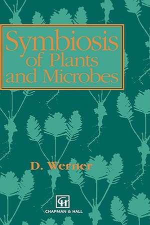 Symbiosis of Plants and Microbes de D. Werner