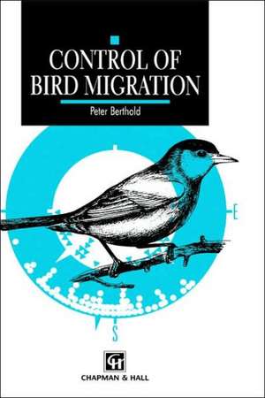 Control of Bird Migration de P. Berthold