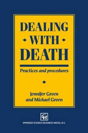 Dealing with Death: Practices and procedures de Jennifer Green and Michael Green