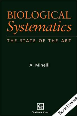 Biological Systematics: The State of the Art de Alessandro Minelli