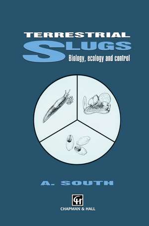 Terrestrial Slugs: Biology, ecology and control de A. South