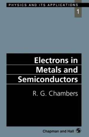 Electrons in Metals and Semiconductors de R.G. Chambers