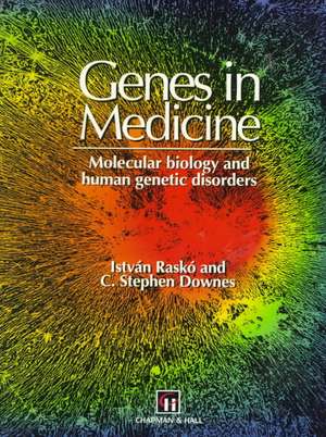 Genes in Medicine: Molecular biology and human genetic disorders de I. Rasko