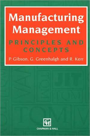 Manufacturing Management: Principles and Concepts de Peter Gibson