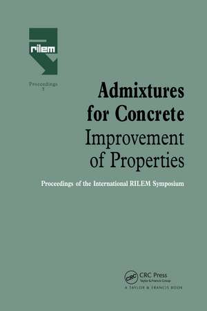 Admixtures for Concrete - Improvement of Properties: Proceedings of the International RILEM Symposium de E. Vazques