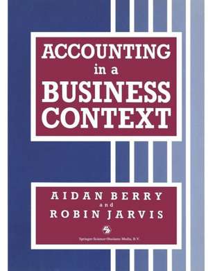 Accounting in a Business Context de AIDAN BERRY and ROBIN JARVIS