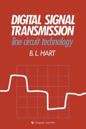 Digital Signal Transmission: Line Circuit Technology de Bryan Hart