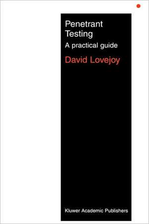 Penetrant Testing: A practical guide de M.J. Lovejoy