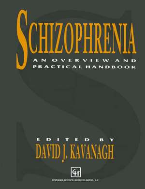 Schizophrenia: An overview and practical handbook de David John Kavanagh