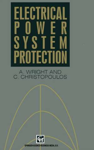 Electrical Power System Protection de A. Wright