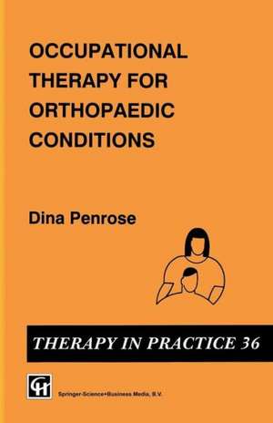 Occupational Therapy for Orthopaedic Conditions de Dina Penrose