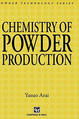 Chemistry of Powder Production de Yasuo Arai