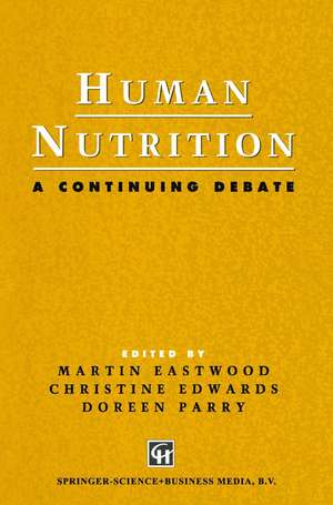 Human Nutrition: A Continuing Debate de M. A. Eastwood