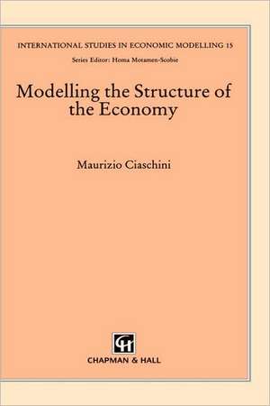 Modelling the Structure of the Economy de M. Ciaschini