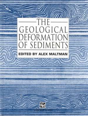 The Geological Deformation of Sediments de A. Maltman