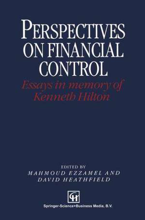 Perspectives on Financial Control: Essays in memory of Kenneth Hilton de Mahmoud Ezzamel