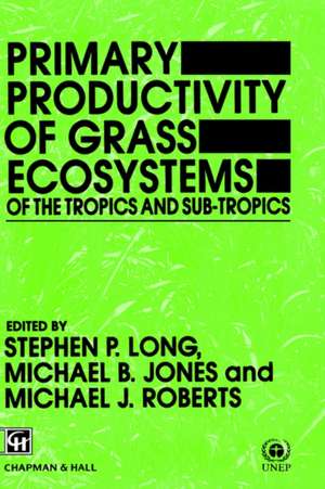 Primary Productivity of Grass Ecosystems of the Tropics and Sub-tropics de S.P. Long