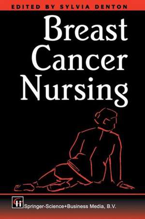 Breast Cancer Nursing de Sylvia Denton