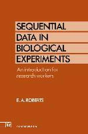 Sequential Data in Biological Experiments de Roberts, E. A.