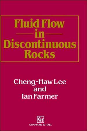 Fluid Flow in Discontinuous Rocks de C. H. Lee