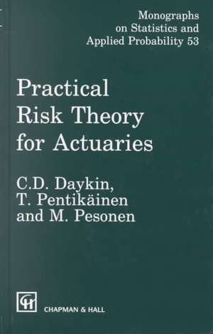 Practical Risk Theory for Actuaries de C.D. Daykin