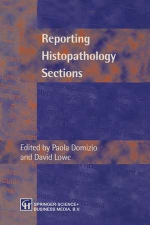 Reporting Histopathology Sections de David Lowe Paola Domizio