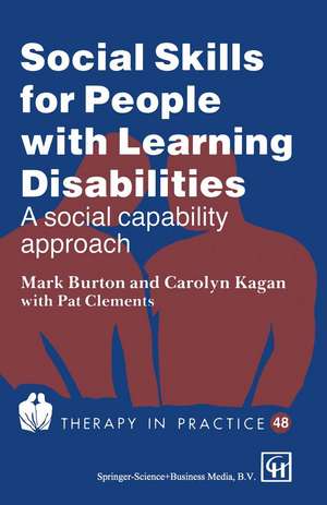 Social Skills for People with Learning Disabilities: A social capability approach de Mark Burton