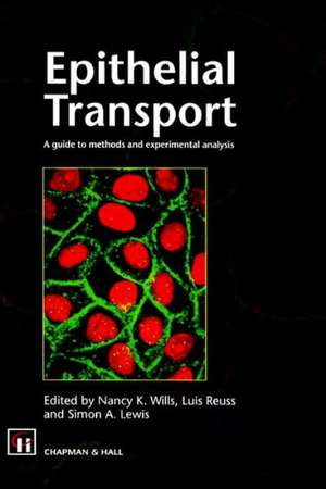 Epithelial Transport: A guide to methods and experimental analysis de N.K. Wills