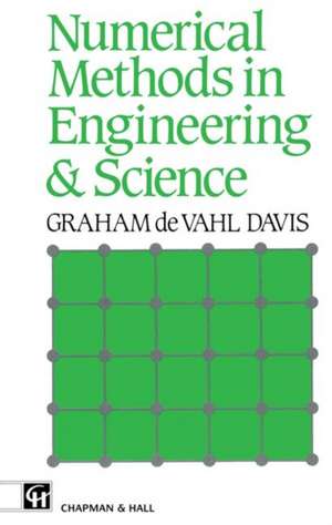 Numerical Methods in Engineering & Science de Graham de Vahl Davis