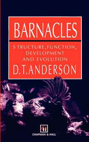 Barnacles: Structure, function, development and evolution de D. T. Anderson